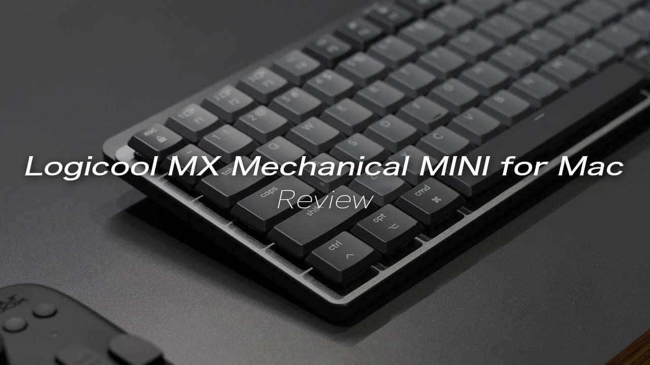 Logicool MX MECHANICAL MINI for Macレビュー！Mac専用キー・US配列が