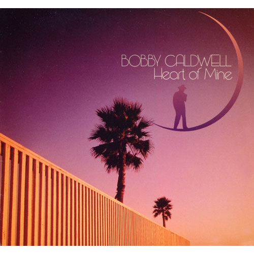 ハート・オブ・マイン[CD] - ボビー・コールドウェル - UNIVERSAL