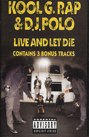 Live and Let Die by Kool G. Rap & D.J. Polo (Album; Cold Chillin