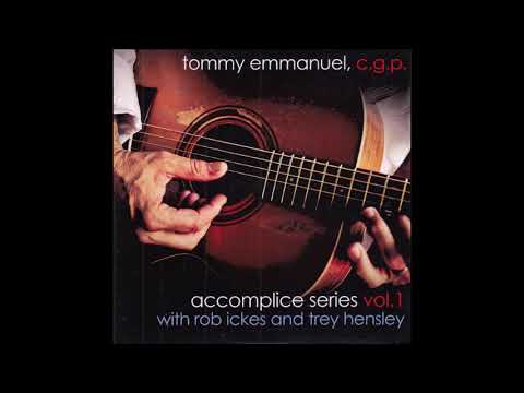 TOMMY EMMANUEL - Accomplice series vol. 1 (with Rob Ickes & Trey