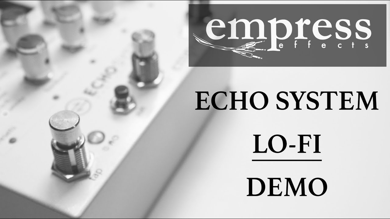 Empress - Echosystem - Lo-fi - In-depth Demo - YouTube