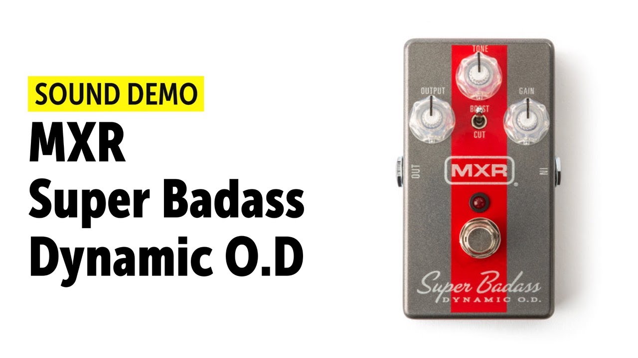 MXR Super Badass Dynamic O.D. - Sound Demo (no talking) - YouTube