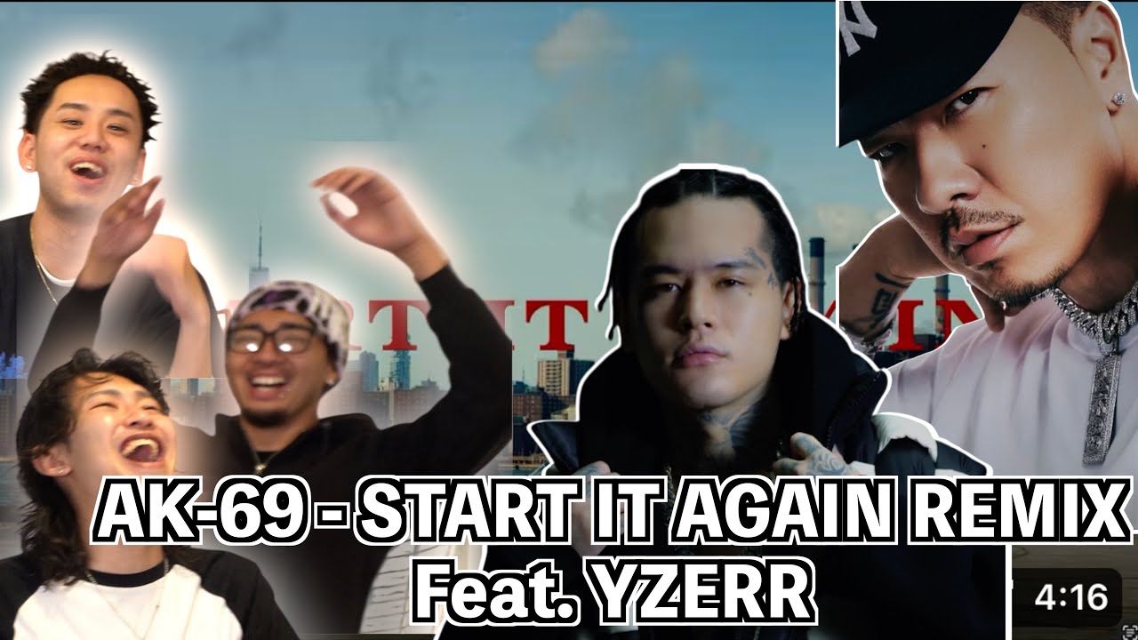 忖度なしリアクション】AK-69 - START IT AGAIN REMIX feat. YZERR