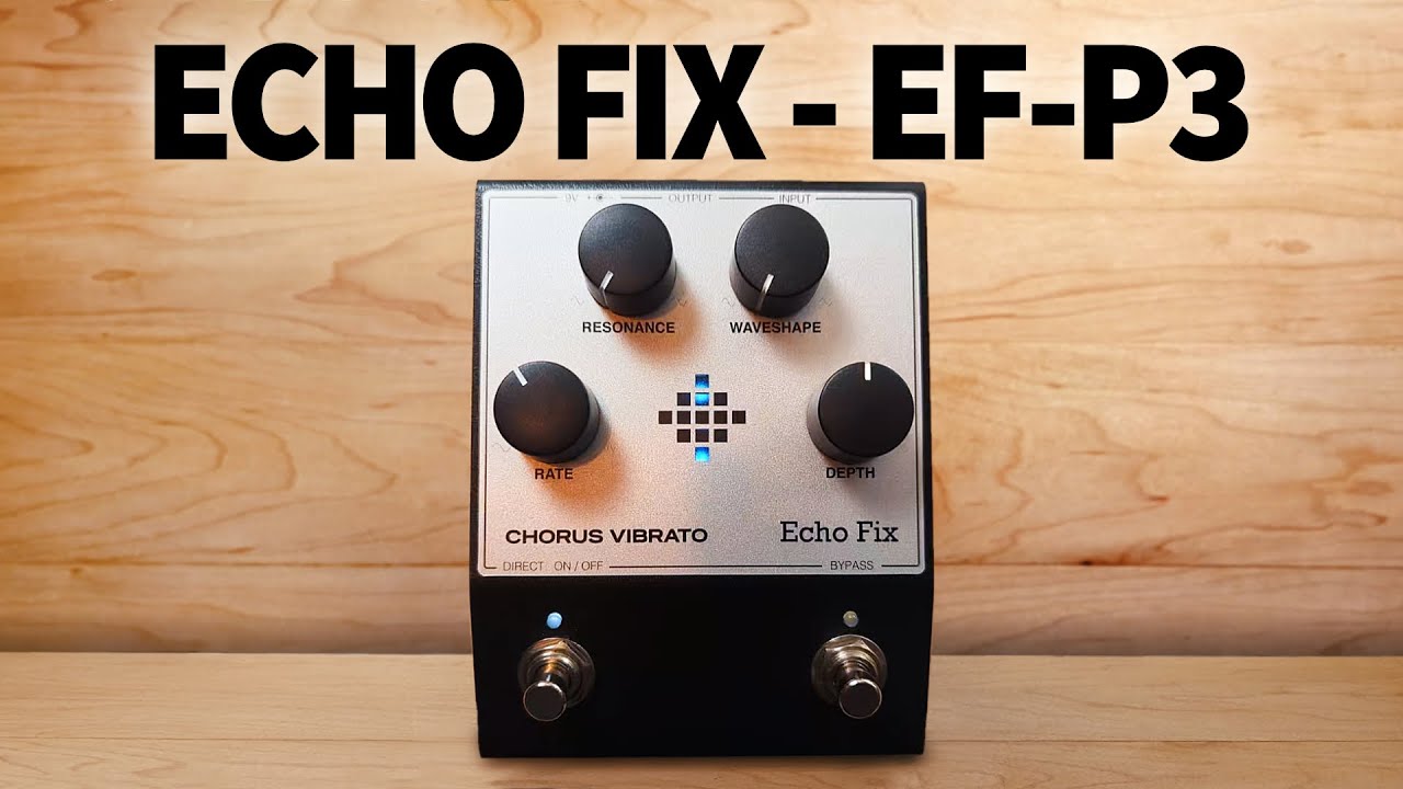 Echo Fix - Chorus Vibrato EF-P3 - YouTube
