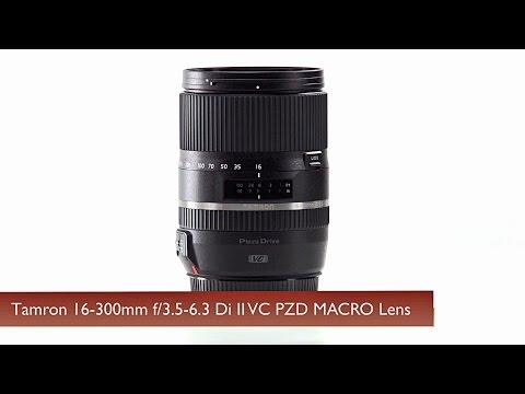 Hands-On Review: Tamron | 16-300mm f/3.5-6.3 Macro Lens - YouTube