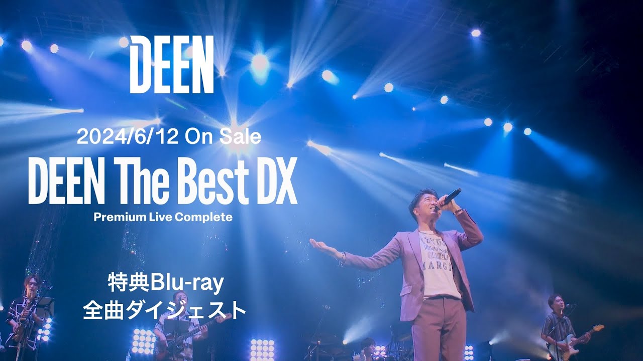 DEEN「DEEN The Best DX -Premium Live Complete-」よりDay-3 MANIAC