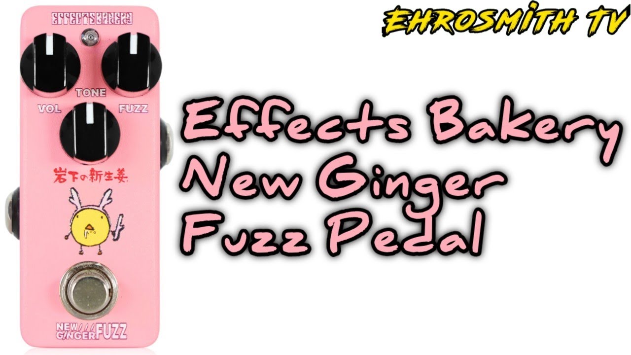 Effects Bakery New Ginger Fuzz Pedal (Sound Demo) - YouTube