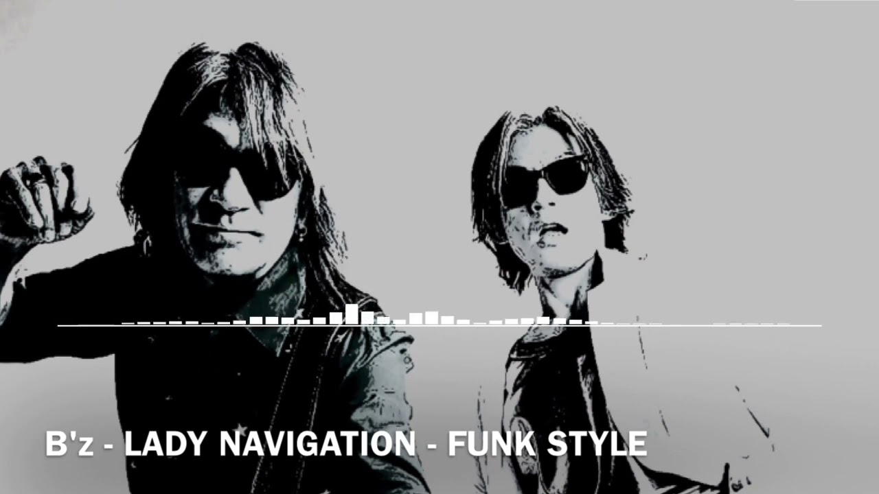 B'z - LADY NAVIGATION - FUNK STYLE #bz #lady - YouTube