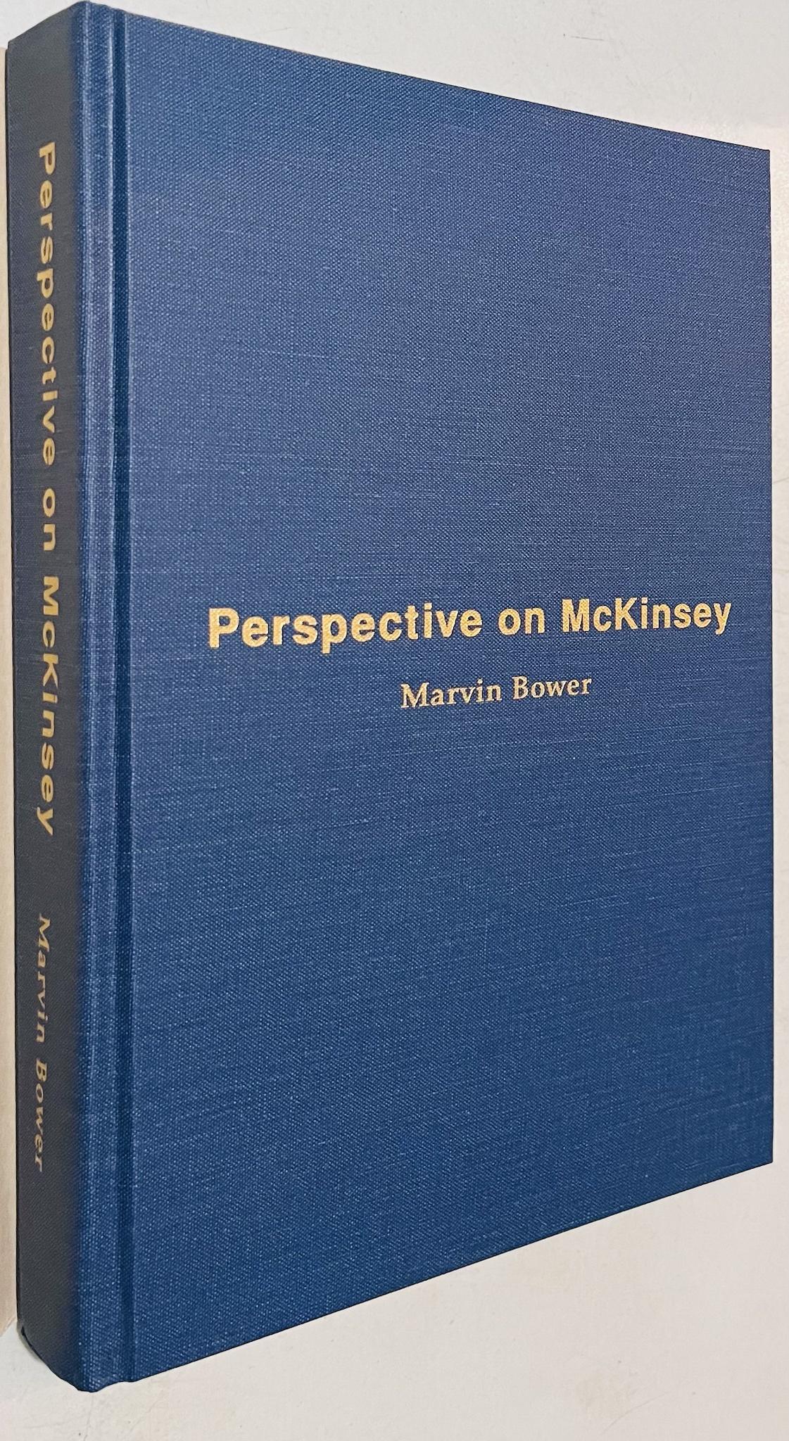 Perspective on McKinsey ? Marvin Bower?s Enduring Blueprint for